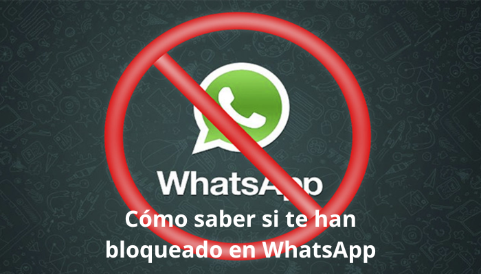 Cómo saber si te han bloqueado en WhatsApp aquí tienes algunas pistas