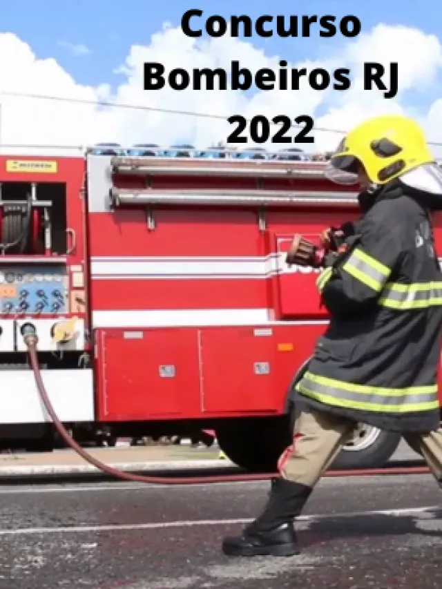 Concurso Bombeiros RJ 2022 veja as novidades