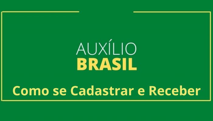 Como se Cadastrar e Receber o Auxílio Brasil 2023