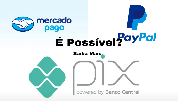 Pix Mercado Pago e Pix PayPal