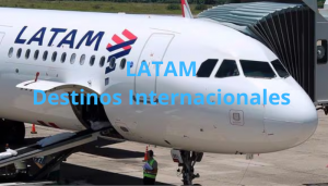 LATAM: Aprovecha los Vuelos Promocionales para Destinos Internacionales