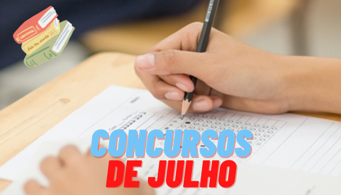 Concursos de Julho confira os editais publicados e os mais esperados