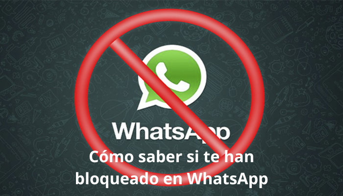 Cómo saber si te han bloqueado en WhatsApp