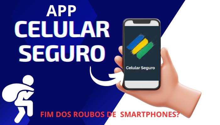 App Celular Seguro: saiba tudo sobre o app do governo que promete inibir roubos e furtos